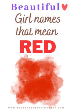 Girl names that mean red Names That Mean Red, Names Meaning Red, Latin Girl Names, Spanish Girls Names