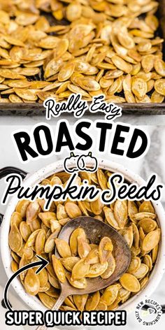 roasted pumpkin seeds in a white bowl with a wooden spoon next to it and the words roasted & pumpkin seeds super quick recipe