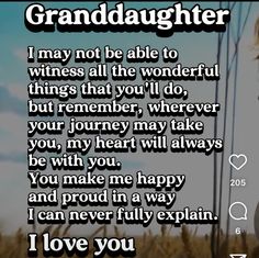 a poem that reads granddaughter i may not be able to witnesses all the wonderful things that you