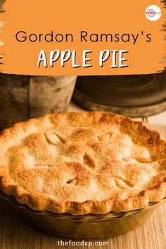 Gordon Ramsay’s Apple Pie Macintosh Apple Pie Recipes, Gordon Ramsay Apple Pie, English Apple Pie, British Apple Pie, Apple Pie Pastry Recipe, Ww Pumpkin Pie Recipe, Award Winning Apple Pie Recipe, Pie Recipes Easy, Apple Pie Pastry