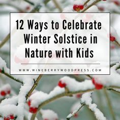 the words 12 ways to celebrate winter solstice in nature with kids