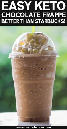 an easy keto chocolate frappe drink in a plastic cup with text overlay