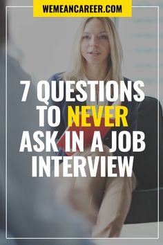 a woman sitting at a desk with the words 7 questions to never ask in a job interview