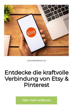 Smartphone mit Etsy-Logo auf dem Display, daneben ein Laptop und Notizbücher. Text: "Entdecke die kraftvolle Verbindung von Etsy & Pinterest". Social Media Trends