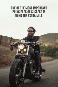 a man riding on the back of a motorcycle down a road with a caption that reads, one of the most important principals