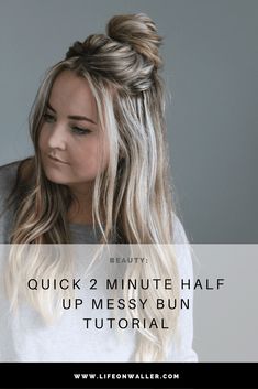 Half Up Messy Bun, Up Messy Bun, Bun Easy, Half Up Hairstyle, Medium Hairstyle, Bun Messy, Hairstyle Blonde, Hairstyle Long, Messy Bun Tutorial