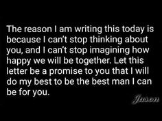 the reason i am writing this today is because i can't stop thinking about you, and i can't stop imagine how happy we will be together