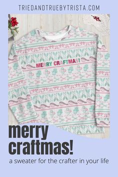 Y'all know I love a good Christmas sweater... thats why I created our Merry Craftmas sweatshirt! A perfect way for the crafter in your life to deck the halls with balls of yarn! Program Design