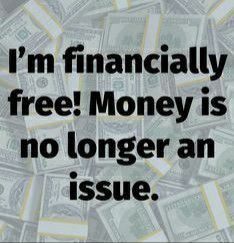 a pile of money with the words i'm financially free money is no longer an issue