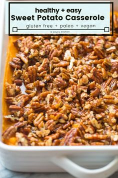 healthy and easy sweet potato casserole recipe with pecans in the baking dish