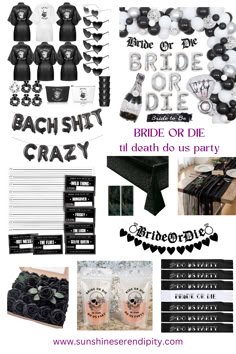 some black and white items are arranged on top of each other with the words bride or die