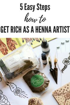 the words 5 easy steps how to get rich as henna artist