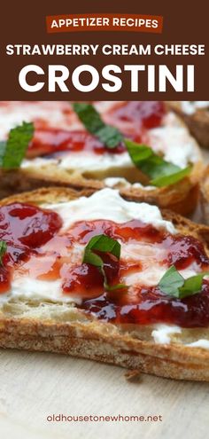 strawberry cream cheese crostini with fresh basil leaves on top and text overlay reading appetizer recipes strawberry cream cheese crostini