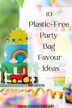 a birthday cake with the words 10 plastic - free party bag favour ideas