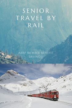 a red train traveling down tracks next to snow covered mountains and the words senior travel by rail