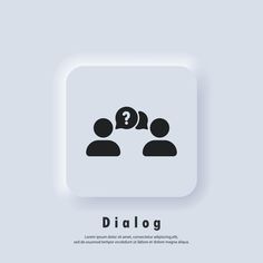 a white square button with the word dialog on it and an image of two people talking