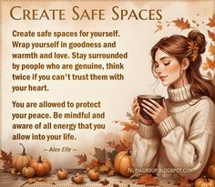 a woman holding a coffee cup in front of pumpkins and leaves with the words create safe spaces