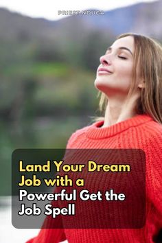 a woman with her eyes closed and the words land your dream job with a powerful get the job spell