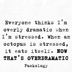 an old black and white typewriter with the words everyone thinks i'm overly dramatic when