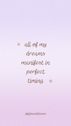 a pink and purple background with the words, all of my dreams manifest in perfect tuning