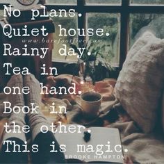 a person sitting on a couch with a book in front of them and the words, no plans quiet house rainy day tea in one hand