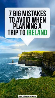 the ocean and cliffs with text overlay that reads 7 big mistakes to avoid when planning a trip to ireland