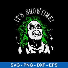 it's showtime svg - png - dxf - eps