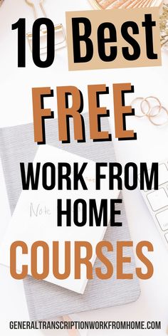 the words 10 best free work from home courses on top of a desk with office supplies