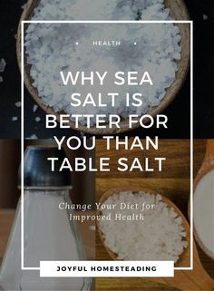 salt and other ingredients with the words why sea salts better for you than table salt