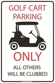 a golf cart parking sign with the words, only all others will be clubbed