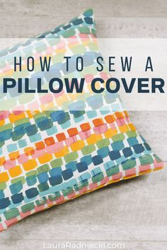 a pillow with the words how to sew a pillow cover on it and an image of