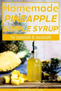 homemade pineapple simple syrup for cocktails and mocktails