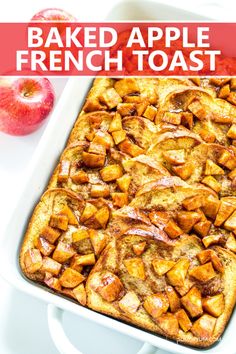 baked apple french toast in a casserole dish on a white surface with the title above it