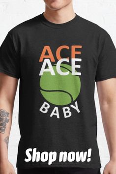 a man wearing a t - shirt that says ace baby