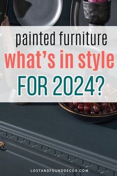 a black table with plates and pans on it that says painted furniture what's in style for 2020?