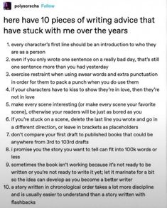 the text is written on top of a piece of paper that says, here have 10 pieces of writing advice that have stuck with me over the years