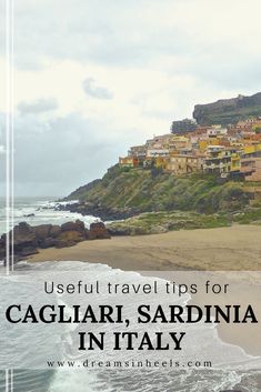 a beach with the words useful travel tips for cagliari, sardina in italy