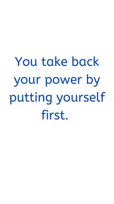 Get Your Power Back Quotes, Take My Power Back Quotes, Coming Into Your Power, Taking Your Power Back Quotes, Taking My Power Back Quotes, Take Back Your Power Quotes, Me First Quotes, Take Your Power Back Quote, Take Power Back