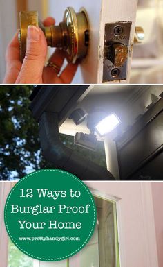 there are three pictures with the words, 12 ways to burglar proof your home