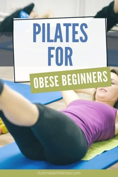 a woman doing pilates for obese beginners with the title above her