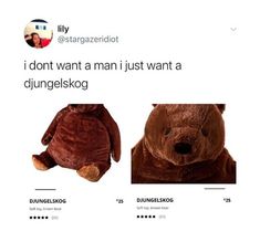 a tweet with two stuffed animals on it's back and the caption that says, i don't want a man just want a clungelskog