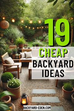 an outdoor patio with lots of plants and potted plants on it, the text reads 19 cheap backyard ideas