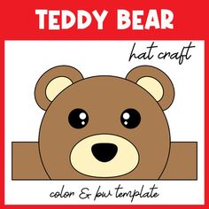 a teddy bear with the words, teddy bear hat craft color and put templates