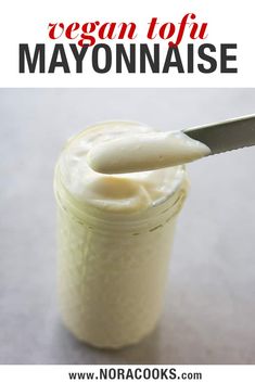 a spoon with mayonnaise in it and the title says, vegan tofu mayonnaise