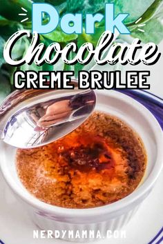 chocolate creme brulee in a white bowl with spoon