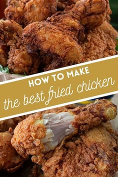 fried chicken with the words how to make the best fried chicken