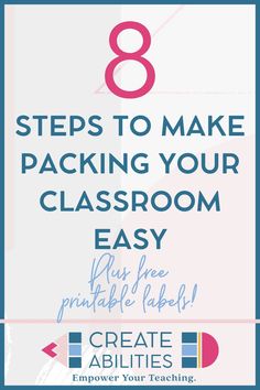 the 8 steps to make packing your classroom easy and free printable label for teachers