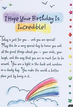 a birthday card with an image of a rainbow in the sky and text that reads, i hope your birthday is incredible