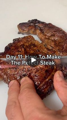 a person cutting up some meat on a white counter top with the words day 11 how to make the perfect steak