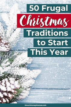 a christmas tree with the words 50 frugal christmas traditions to start this year